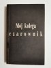 MÓJ KOLEGA CZAROWNIK - Kazimierz Dziewanowski 1967